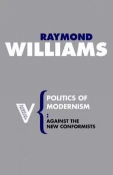 Image of Politics of Modernism by Raymond Williams Paperback