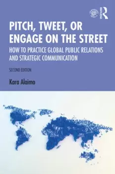 Image of Pitch Tweet or Engage on the StreetHow to Practice Global Public Relations and Strategic Communication