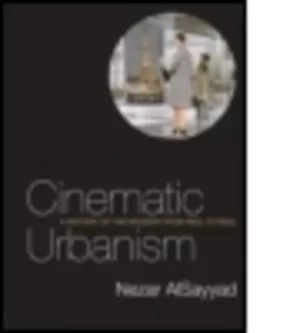Image of Cinematic urbanism by Nezar AlSayyad