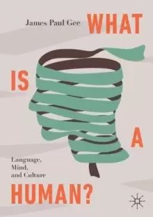 Image of What Is a Human? Language, Mind, and Culture