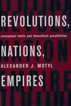 Image of Revolutions nations empires by Alexander J Motyl