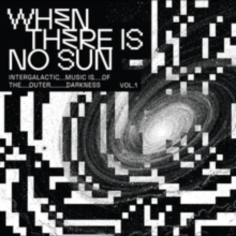 Image of When there is no sun vol. 1 Vinyl