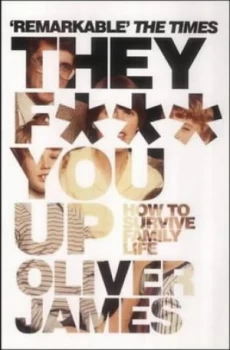 Image of They F You up by Oliver James Paperback