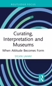 Image of Curating, Interpretation and Museums : When Attitude Becomes Form