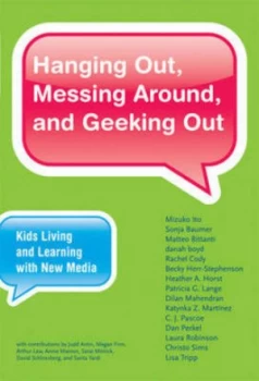 Image of Hanging Out Messing around and Geeking Out by Mizuko Ito Hardback