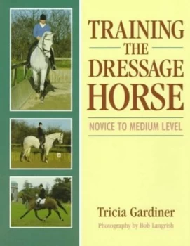 Image of Training the Dressage Horse by Tricia Gardiner Paperback