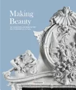 Image of making beauty the ginori porcelain manufactory and its progeny of statues