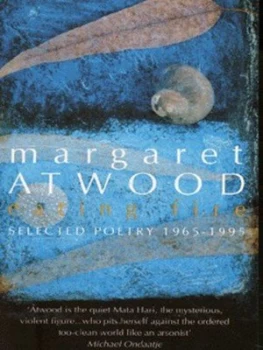 Image of Eating Fire by Margaret Atwood Paperback
