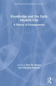 Image of Knowledge and the Early Modern CityA History of Entanglements