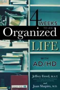 Image of 4 Weeks To An Organized Life With AD/HD by Jeffrey Freed, M.A.T.