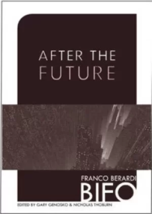 Image of After the future by Franco Berardi