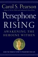 Image of persephone rising awakening the heroine within