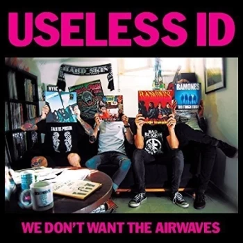 Image of Useless Id - WE DON'T WANT THE AIRWAVES Vinyl