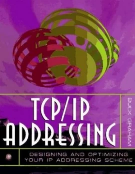Image of Tcp/ip Addressing by Buck Graham Book