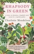 Image of rhapsody in green a novelist an obsession a laughably small excuse for a ve