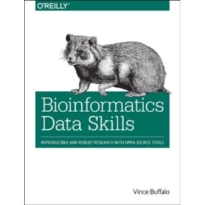 Image of Bioinformatics Data Skills: Reproducible and Robust Research with Open Source Tools by Vince Buffalo (Paperback, 2014)
