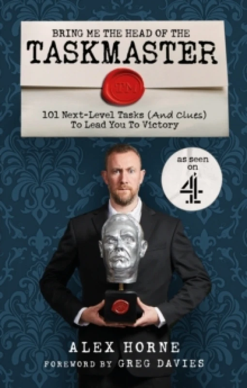 Image of Bring Me The Head Of The Taskmaster : 101 next-level tasks (and clues) that will lead one ordinary person to some extraordinary Taskmaster treasure Pa