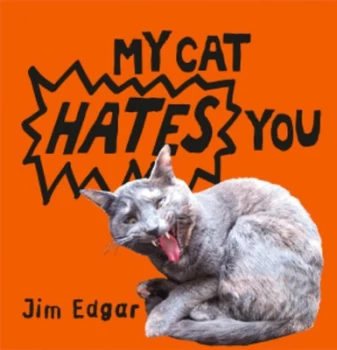 Image of My Cat Hates You by Jim Edgar Hardback