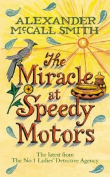 Image of The Miracle at Speedy Motors by Alexander Mccall Smith Paperback
