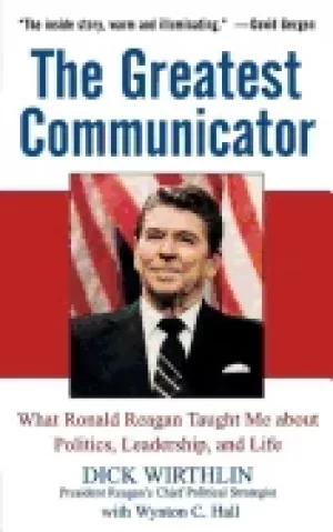 Image of greatest communicator what ronald reagan taught me about politics leadersh