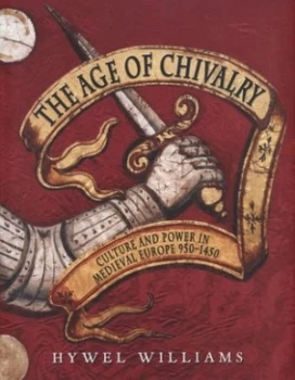Image of The Age of Chivalry by Hywel Williams Hardback