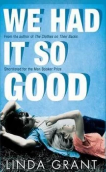 Image of We Had It so Good by Linda Grant Hardback