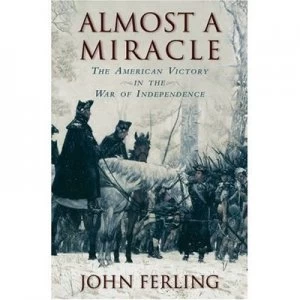 Image of Almost a Miracle by John Ferling Hardback