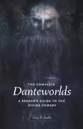 Image of complete danteworlds a readers guide to the divine comedy
