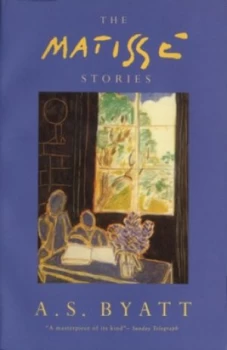 Image of The Matisse Stories by A S Byatt Paperback