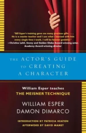Image of The actors guide to creating a character by William Esper