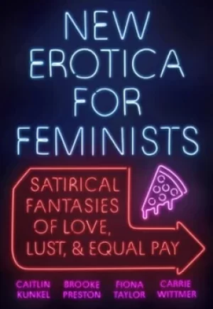 Image of New erotica for feminists by Caitlin Kunkel