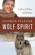 Image of wolf spirit a story of wolves and wonder