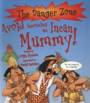 Image of Avoid Becoming an Incan Mummy by Colin Hynson Book