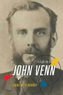 Image of John Venn : A Life in Logic