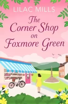 Image of The Corner Shop on Foxmore Green : A charming and feel-good village romance