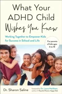 Image of What Your ADHD Child Wishes You Knew : Working Together to Empower Kids for Success in School and Life