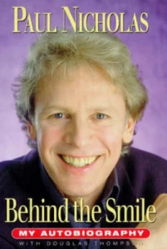 Image of Behind the Smile by Paul Nicholas Hardback