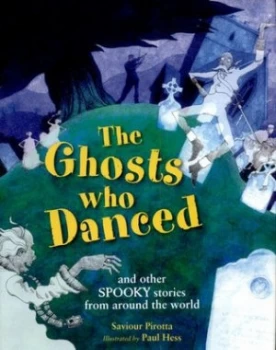Image of The ghosts who danced and other spooky stories from around the world by Saviour Pirotta