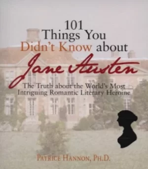 Image of 101 things you didnt know about Jane Austen by Patrice Hannon