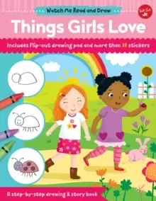 Image of Watch Me Read and Draw: Things Girls Love : A step-by-step drawing & story book