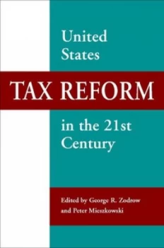 Image of United States Tax Reform in the 21st Century by George R. Zodrow Hardback