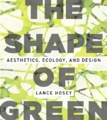 Image of The Shape of Green : Aesthetics, Ecology, and Design