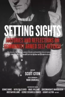 Image of Setting Sights : Histories and Reflections on Community Armed Self-Defense