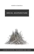 Image of social acupuncture a guide to suicide performance and utopia