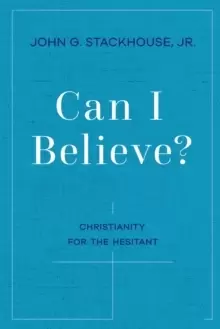 Image of Can I Believe? Christianity for the Hesitant