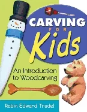 Image of carving for kids an introduction to woodcarving