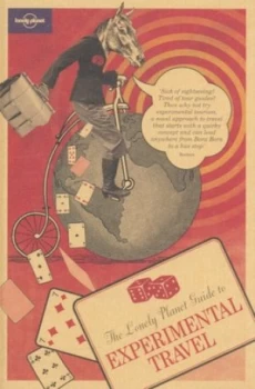 Image of The Lonely Planet Guide to Experimental Travel by Rachael Antony and Joel Henry Hardback