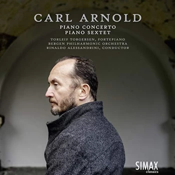 image of Torleif Torgersen, Bergen Philharmonic Orchestra & Rinaldo Alessandrini - Carl Arnold: Piano Concerto/Piano Sextet CD