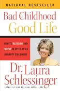 Image of bad childhood good life how to blossom and thrive in spite of an unhappy ch