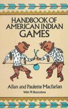 Image of Handbook of American Indian Games by Allen Macfarlan Paperback